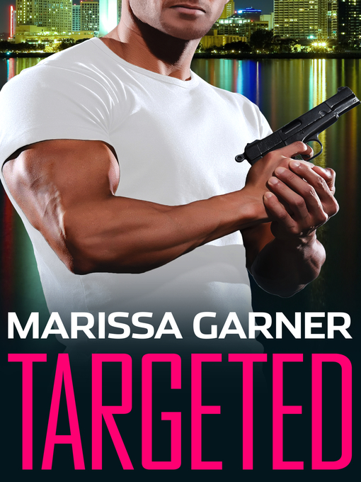 Title details for Targeted by Marissa Garner - Available